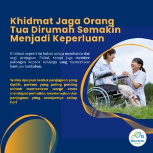 Khidmat Jaga Orang Tua Dirumah Semakin Menjadi Keperluan