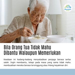 Bila Orang Tua Tidak Mahu Dibantu Walaupun Memerlukannya