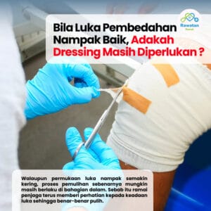 Bila Luka Pembedahan Nampak Baik, Adakah Dressing Masih Diperlukan ?