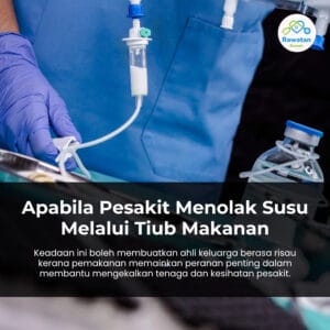 Apabila Pesakit Menolak Susu Melalui Tiub Makanan