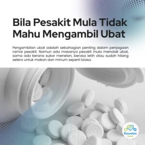 Bila Pesakit Mula Tidak Mahu Mengambil Ubat