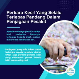 Perkara Kecil Yang Selalu Terlepas Pandang Dalam Penjagaan Pesakit