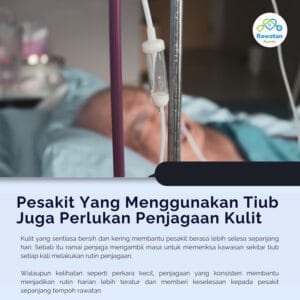 Pesakit Yang Menggunakan Tiub Juga Perlukan Penjagaan Kulit