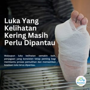 Luka Yang Kelihatan Kering Masih Perlu Dipantau