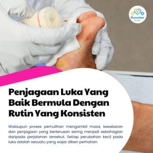 Penjagaan Luka Yang Baik Bermula Dengan Rutin Yang Konsisten