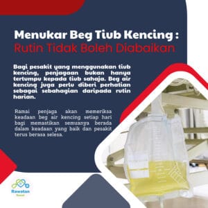 Menukar Beg Tiub Kencing : Rutin Yang Tidak Boleh Diabaikan
