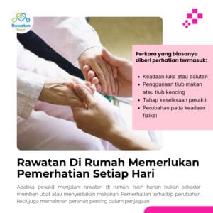 Rawatan Di Rumah Memerlukan Pemerhatian Setiap Hari