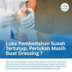 Luka Pembedahan Sudah Tertutup, Perlu Ke Buat Dressing Lagi ?