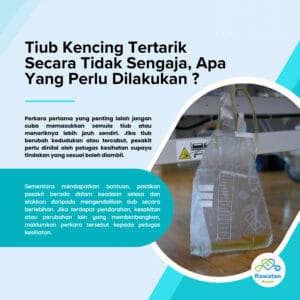 Tiub Kencing Tertarik Secara Tidak Sengaja, Apa Yang Perlu Dilakukan ?