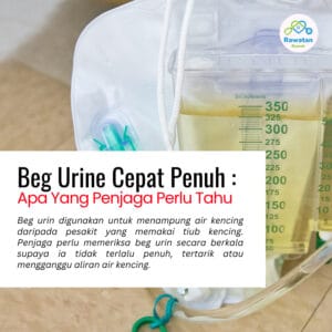 Beg Urine Cepat Penuh : Apa Yang Penjaga Perlu Tahu  ?